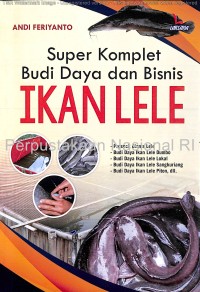 Image of Super komplet budi daya dan bisnis ikan lele