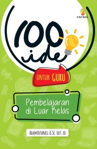 Image of 100 Ide Untuk Guru: Pembelajaran di Luar Kelas