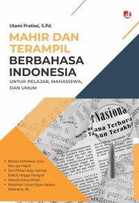 Image of Mahir dan Terampil Berbahasa Indonesia untuk Pelajar Mahasiswa dan Umum