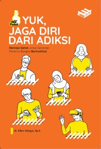Image of Yuk, Jaga Diri Dari Adiksi