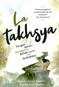 Image of La Takhsya : Jangan Galau Sesungguhnya Allah selalu ada untukmu