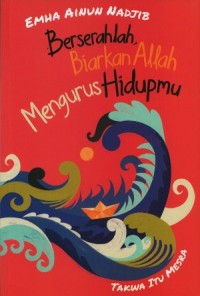 Image of BERSERAHLAH BIARKAN ALLAH MENGURUS HIDUPMU