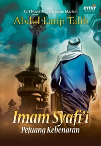 Image of Seri Novel Biografi Mazhab: Imam Syafi'i Pejuang Kebenaran