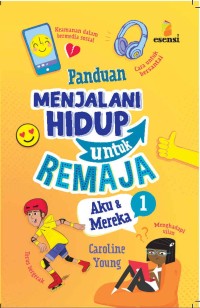 Image of Panduan Menjalani Hidup untuk Remaja 1: Aku dan Mereka