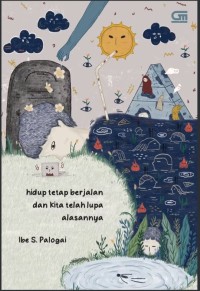 Image of Hidup tetap berjalan dan kita telah lupa alasannya