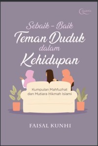 Image of Sebaik-baik teman duduk dalam kehidupan : Kumpulan Mahfuzhat dan mutiara hikmah islami