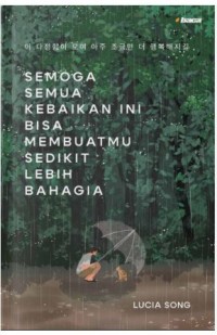 Image of Semoga Semua Kebaikan Ini Bisa Membuatmu Sedikit Lebih Bahagia