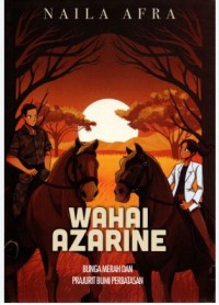 Image of Wahai Azarine : Bunga Merah dan Prajurit Bumi Perbatasan