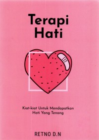 Image of Terapi Hati : Kiat-kiat Untuk Mendapatkan Hati Yang Tenang