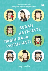 Image of Sudah Hati-Hati Masih Saja Patah Hati