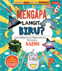 Image of Pertanyaan Besar untuk Anak Penasaran - Mengapa Langit Biru? Dan Berbagai Pertanyaan tentang Sains