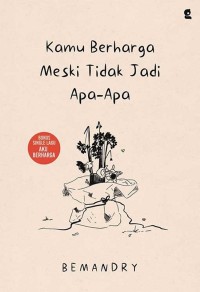 Image of Kamu Berharga meski tidak jadi Apa-apa