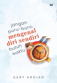 Image of Jangan Buru-buru, mengenal diri sendiri butuh waktu