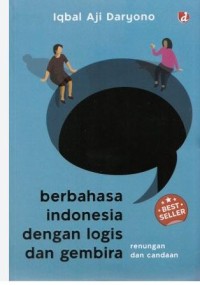 Image of Berbahasa Indonesia dengan logis dan gembira
