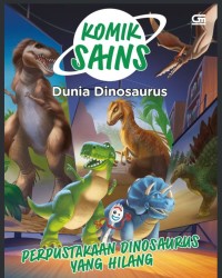 Image of Komik Sains : Dunia Dinosaurus Perpustakaan Dinosaurus Yang Hilang