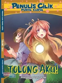 Image of Penulis cilik punya Karya : Tolong aku